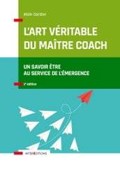 L art véritable du maître coach - 2e éd.