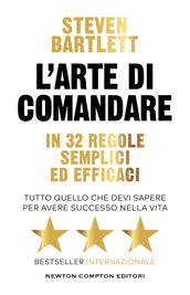 L arte di comandare in 32 regole semplici ed efficaci