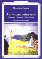 L arte come ultima ratio. Hermann Hesse e la «Lebensreform»