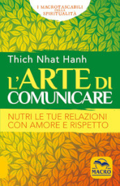 L arte di comunicare. Nutri le tue relazioni con amore e rispetto