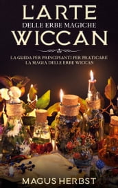 L arte delle erbe magiche Wiccan