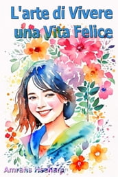 L arte di Vivere una Vita Felice