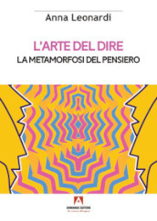 L arte del dire. La metamorfosi del pensiero