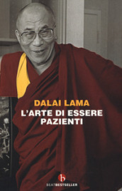 L arte di essere pazienti. Il potere della pazienza in una prospettiva buddhista