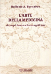 L arte della medicina. Da empirismo a scienza applicata