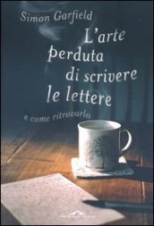 L arte perduta di scrivere le lettere e come ritrovarla