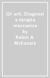 Gli arti. Diagnosi e terapia meccanica