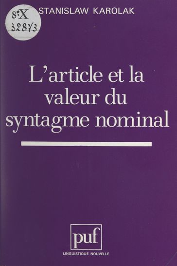 L'article et la valeur du syntagme nominal - Guy Serbat - Stanisaw Karolak