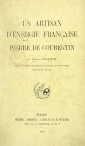 Un artisan d énergie française : Pierre de Coubertin