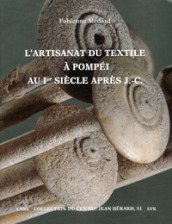 L artisanat du textile à Pompéi au Ier siècle après J.-C.