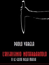 L assassinio Notarbartolo o le gesta della mafia