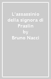 L assassinio della signora di Praslin