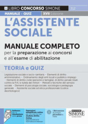 L assistente sociale. Manuale completo per la preparazione ai concorsi e all esame di abilitazione. Teoria e quiz. Con espansione online. Con software di simulazione