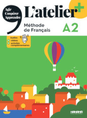 L atelier. Méthode de Français. A2. Livre. Per le Scuole superiori. Con didierfle.app