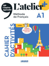 L atelier. Méthode de Français. A1. Cahier. Avec Cahier numérique. Per le Scuole superiori. Con didierfle.app