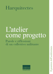 L atelier come progetto. Parole e riflessioni di un collettivo militante