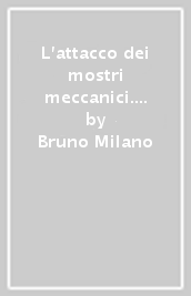 L attacco dei mostri meccanici. Le avventure di Grifo il Gufo. 2.