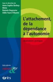 L attachement, de la dépendance à l autonomie