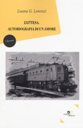 L attesa. Autobiografia di un amore