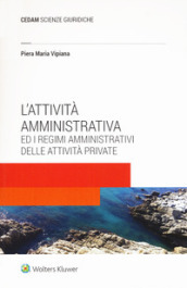 L attività amministrativa ed i regimi amministrativi delle attività private