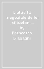 L attività negoziale delle istituzioni scolastiche e il terzo Codice Appalti. Appalti e concessioni di servizi delle scuole con aggiornamento alle ultime novità