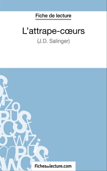 L'attrape-cœurs - J.D. Salinger (Fiche de lecture) - Sophie Lecomte - fichesdelecture