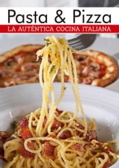 La auténtica cocina italiana, pasta y pizza