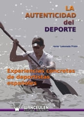 La autenticidad del deporte. Experiencias concretas de deportistas españoles