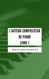 L auteur-compositeur de piano - Livre 1