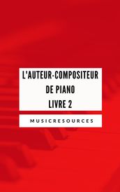 L auteur-compositeur de piano - Livre 2