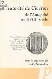 L autorité de Cicéron de l Antiquité au XVIIIe siècle