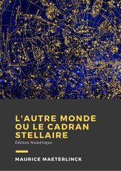 L autre monde ou Le cadran stellaire