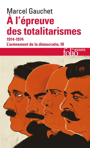 L'avènement de la démocratie (Tome 3) - À l'épreuve des totalitarismes (1914-1974) - Marcel Gauchet