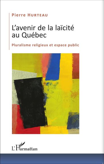 L'avenir de la laïcité au Québec - Pierre Hurteau