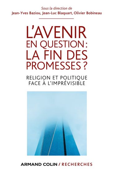 L'avenir en question : la fin des promesses ? - Jean-Luc Blaquart - Jean-Yves Baziou - Olivier Bobineau
