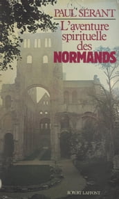 L aventure spirituelle des Normands