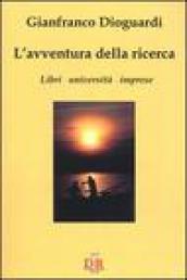 L avventura della ricerca. Libri, università, imprese