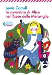 Le avventure di Alice nel Paese delle Meraviglie - Classici Ragazzi