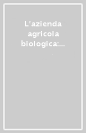 L azienda agricola biologica: l esperienza di Ivo Totti