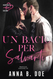 Un bacio per salvarti. Blairwood University. Vol. 7