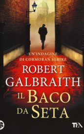 Il baco da seta. Un indagine di Cormoran Strike