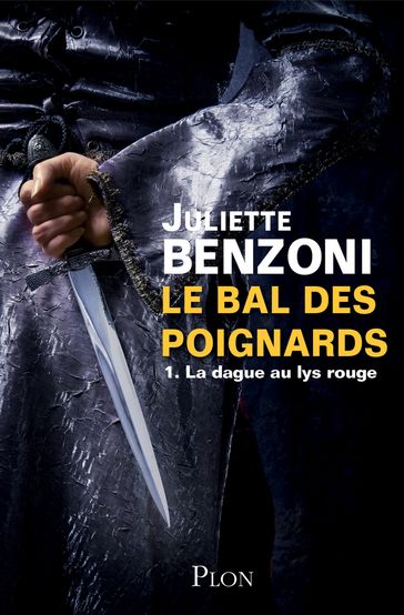 Le bal des poignards T01 La dague au lys rouge - Juliette BENZONI