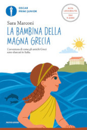 La bambina della magna Grecia. Ediz. ad alta leggibilità