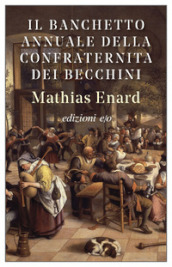 Il banchetto annuale della confraternita dei becchini