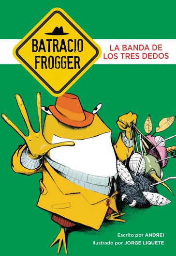 La banda de los tres dedos (Un caso de Batracio Frogger 3) - Andrei - Jorge Liquete