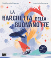 La barchetta della buonanotte. Ediz. a colori