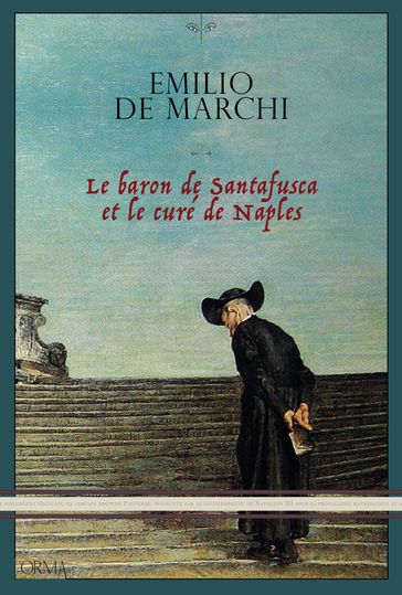 Le baron de Santafusca et le curé de Naples - Emilio De Marchi - Bernard Quiriny