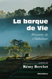 La barque de Vie. Mémoires de l Alzheïmer