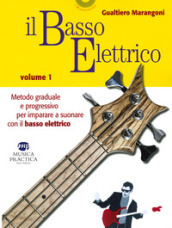 Il basso elettrico. Metodo graduale e progressivo per imparare a suonare con il basso elettrico. 1.