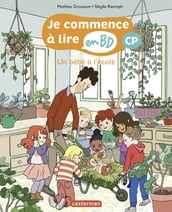 Un bébé à l école - Je commence à lire en BD : CP